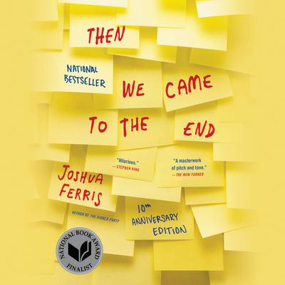 Then We Came to the End: A Novel Audiobook, by Joshua Ferris