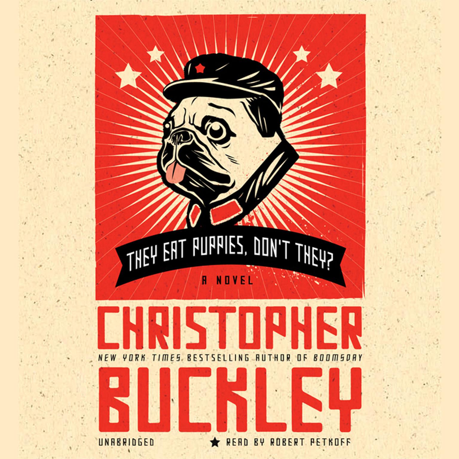 They Eat Puppies, Dont They?: A Novel Audiobook, by Christopher Buckley