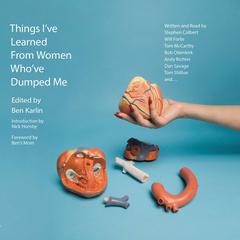Things I've Learned from Women Who've Dumped Me Audiobook, by Ben Karlin