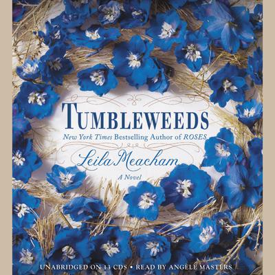Tumbleweeds: A Novel Audiobook, by Leila Meacham