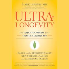 UltraLongevity: The Seven-Step Program for a Younger, Healthier You Audiobook, by Mark Liponis
