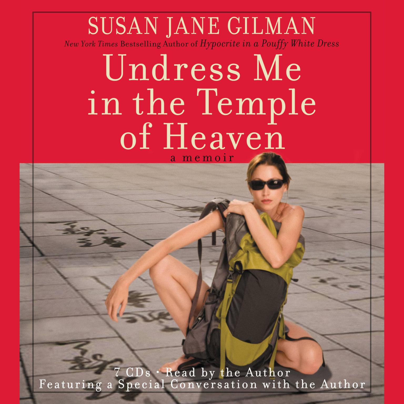 Undress Me in the Temple of Heaven (Abridged) Audiobook, by Susan Jane Gilman