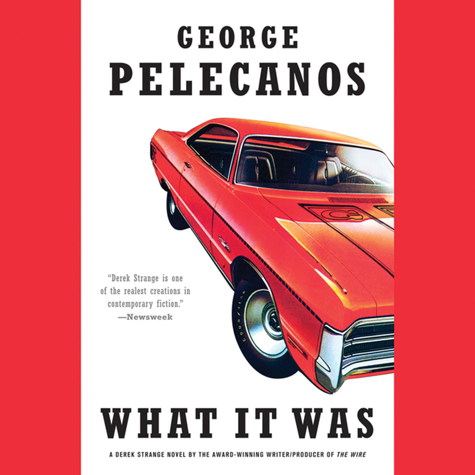 What It Was Audiobook, by George Pelecanos