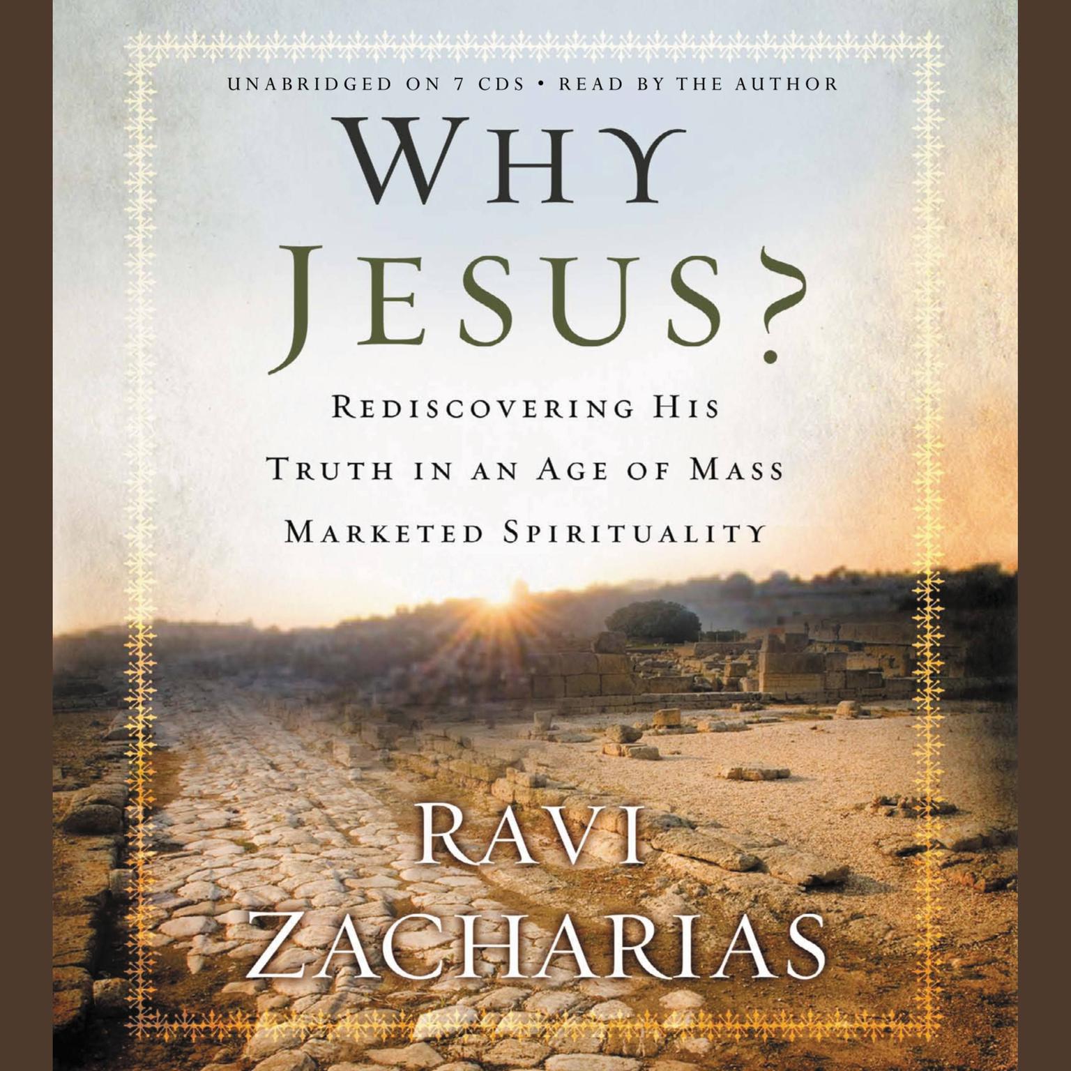 Why Jesus?: Rediscovering His Truth in an Age of  Mass Marketed Spirituality Audiobook, by Ravi Zacharias