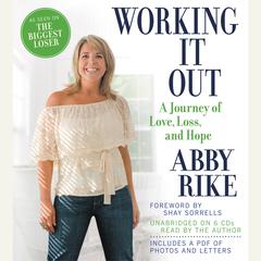 Working It Out: A Journey of Love, Loss, and Hope Audiobook, by Abby Rike
