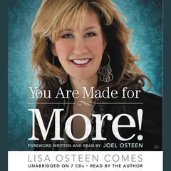 You Are Made for More!: How to Become All You Were Created to Be Audiobook, by Lisa Osteen Comes