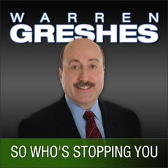 So Who's Stopping You: The Success Series Audiobook, by Warren Greshes
