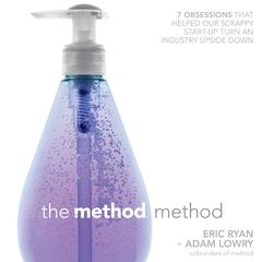 The Method Method: Seven Obsessions That Helped Our Scrappy Start-up Turn an Industry Upside Down Audiobook, by Eric Ryan