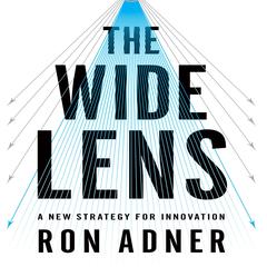 The Wide Lens: A New Strategy for Innovation Audiobook, by Ron Adner