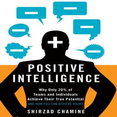 Positive Intelligence Audiobook, by Shirzad Chamine