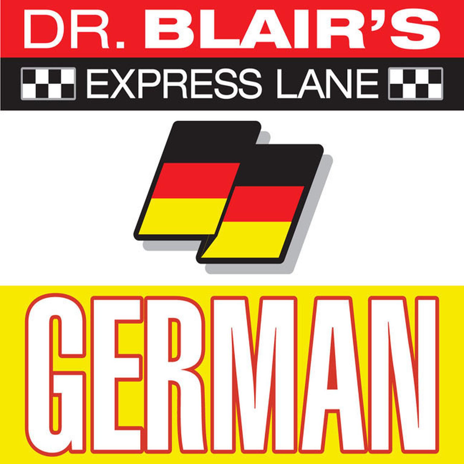 Dr. Blairs Express Lane: German: German Audiobook, by Robert Blair