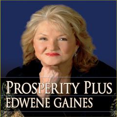 Prosperity Plus Audiobook, by Edwene Gaines