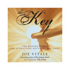 The Key: The Missing Secret for Attracting Anything You Want Audiobook, by Joe Vitale