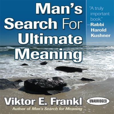 Mans Search for Ultimate Meaning Audiobook, by Viktor E. Frankl