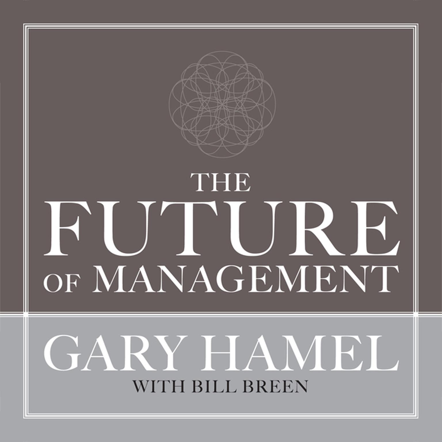 The Future of Management Audiobook, by Gary Hamel