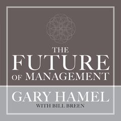 The Future of Management Audiobook, by Gary Hamel