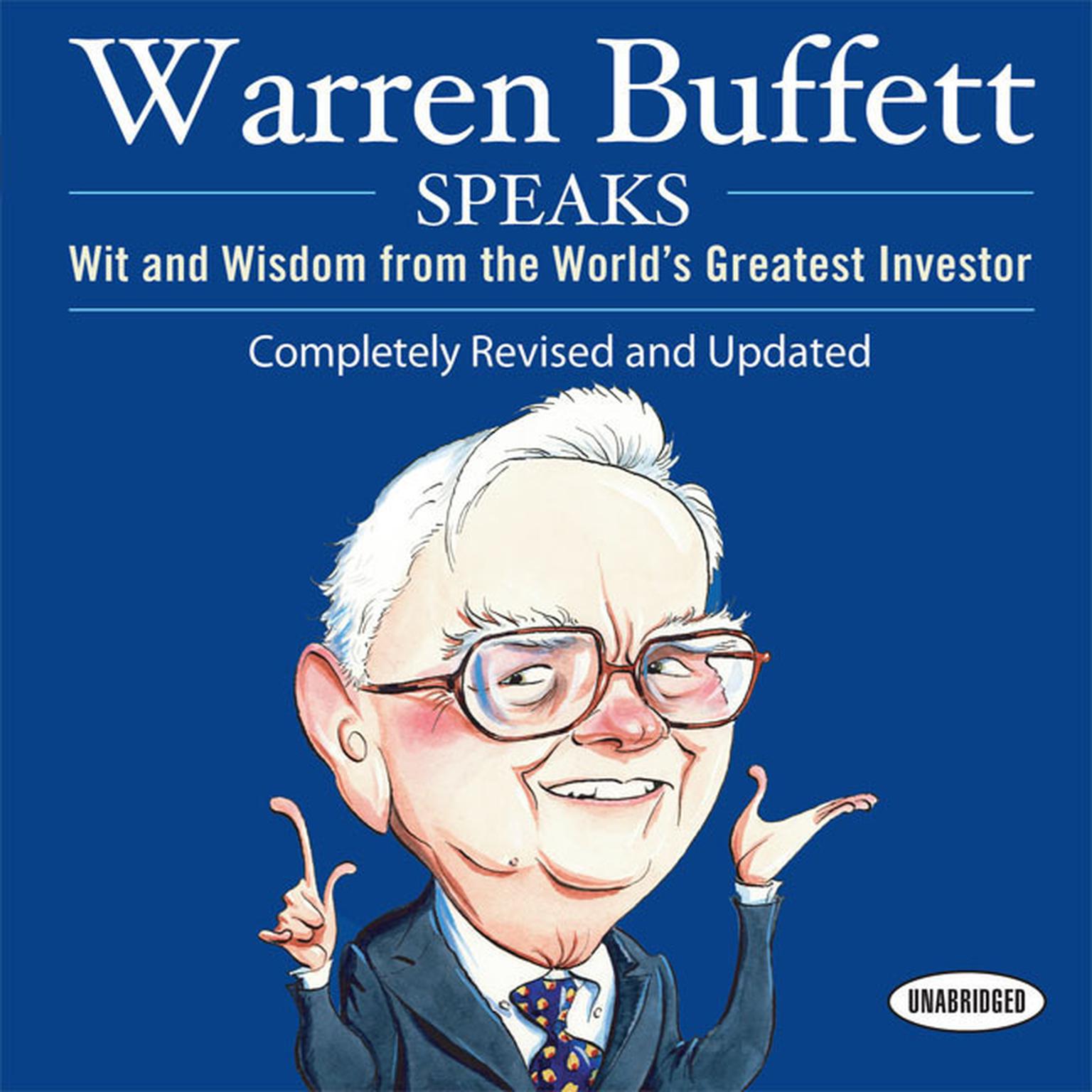 Warren Buffett Speaks: Wit and Wisdom from the Worlds Greatest Investor Audiobook, by Janet Lowe