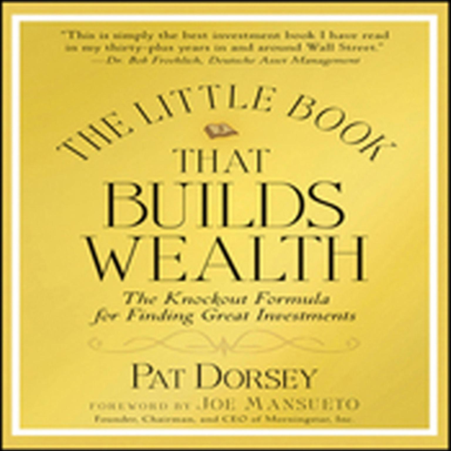The Little Book That Builds Wealth: Morningstars Knock-out Formula Audiobook, by Pat Dorsey
