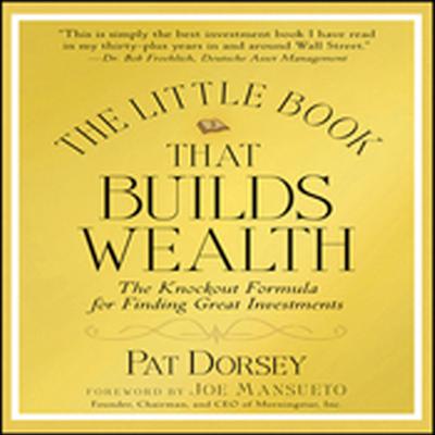 The Little Book That Builds Wealth: Morningstar's Knock-out Formula Audiobook, by 