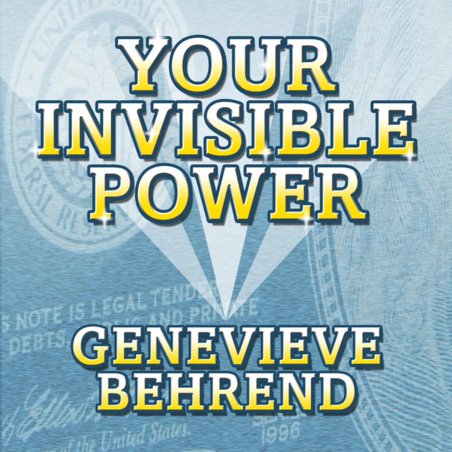 Your Invisible Power: Trowards Wisdom Shared By His One and Only Student Audiobook, by Genevieve Behrend