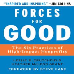 Forces for Good: The Six Practices of High-Impact Non-Profits Audiobook, by Leslie R. Crutchfield