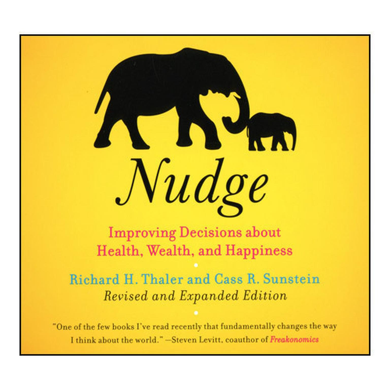 Nudge: Improving Decisions About Health, Wealth, and Happiness Audiobook, by Richard H. Thaler
