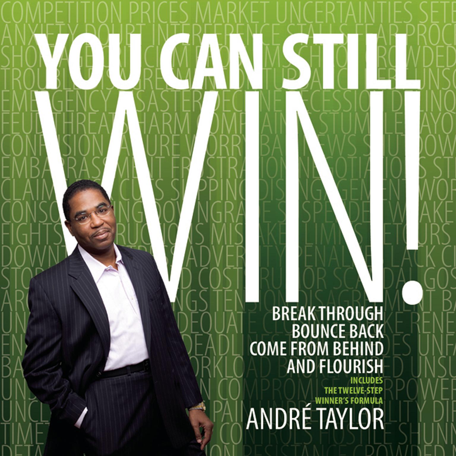 You Can Still Win: Break Through, Bounce Back, Come From Behind, and Flourish Audiobook, by André Taylor