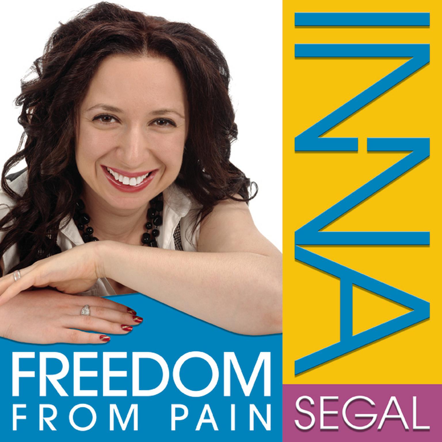 Freedom From Pain: How to Use Pain to Transform Your Life Audiobook, by Inna Segal
