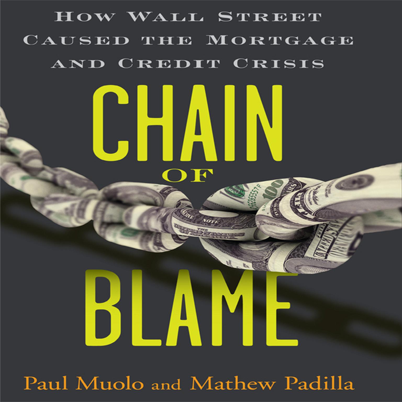 Chain Blame: How Wall Street Caused the Mortgage and Credit Crisis Audiobook, by Paul Muolo