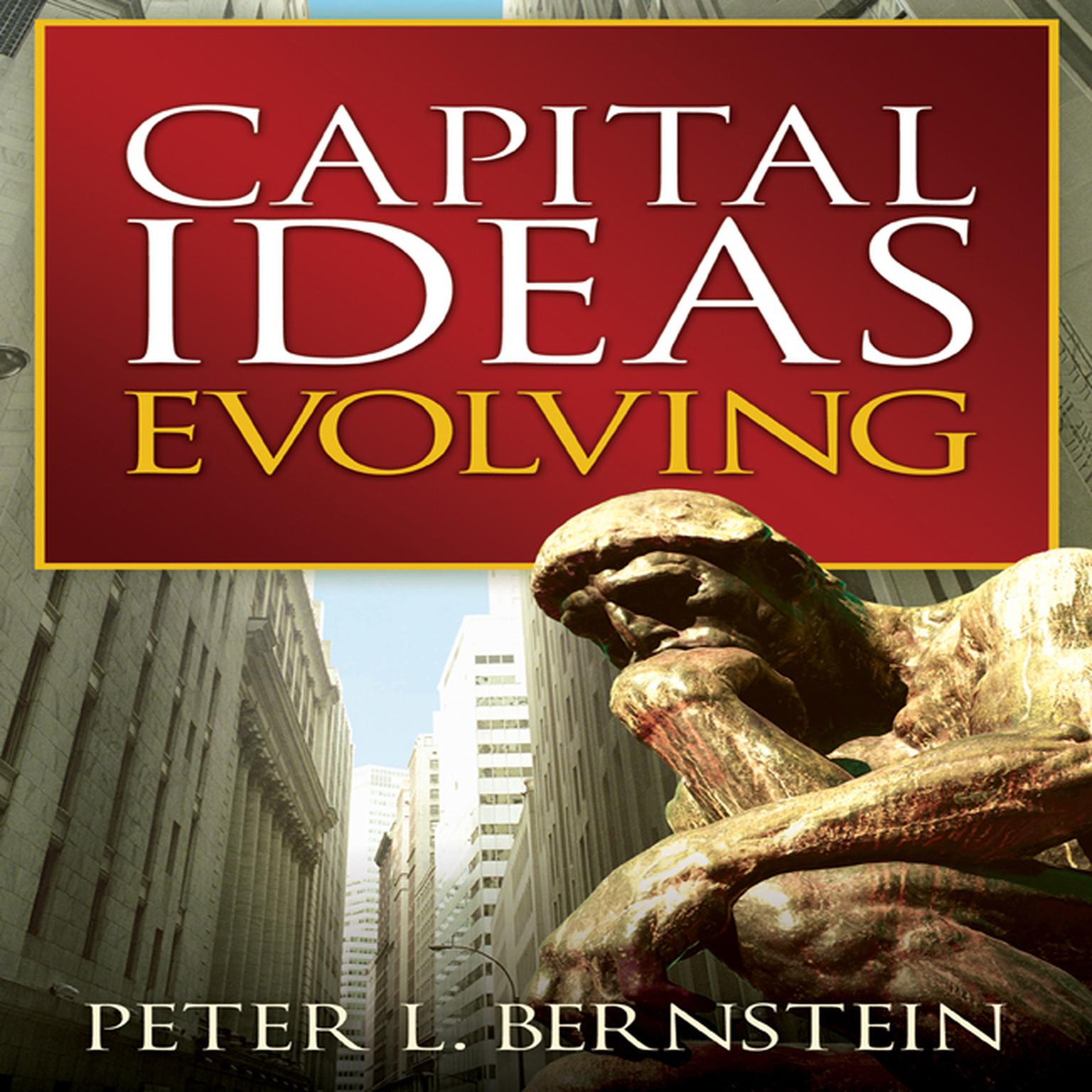 Capital Ideas Evolving Audiobook, by Peter L. Bernstein