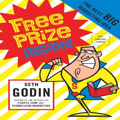 Free Prize Inside!: The Next Big Marketing Idea Audiobook, by Seth Godin