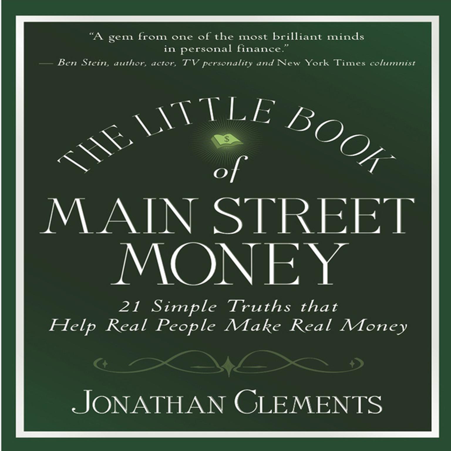 The Little Book of Main Street Money: 21 Simple Truths That Help Real People Make Real Money Audiobook, by Jonathan Clements