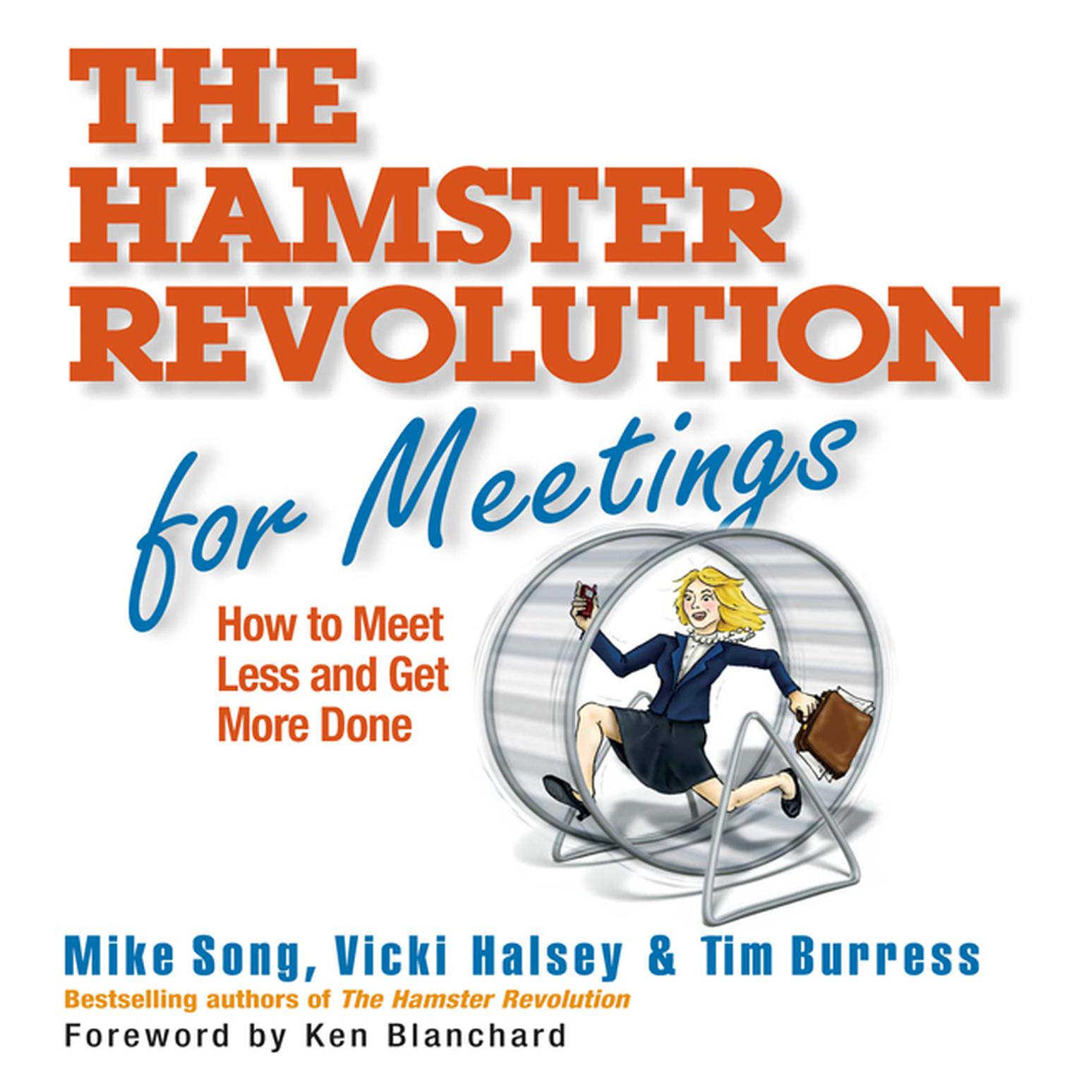 The Hamster Revolution for Meetings: How to Meet Less and Get More Done Audiobook