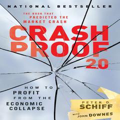 Crash Proof 2.0: How to Profit From the Economic Collapse Audiobook, by Peter D. Schiff