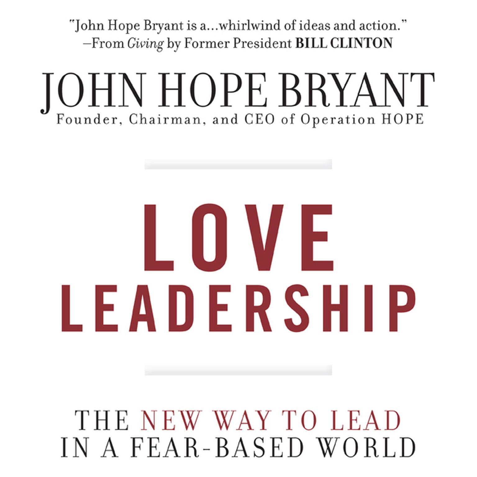 Love Leadership: The New Way to Lead in a Fear-Based World Audiobook, by John Hope Bryant