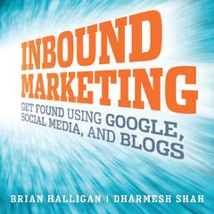 Inbound Marketing: Get Found Using Google, Social Media, and Blogs Audiobook, by Brian Halligan