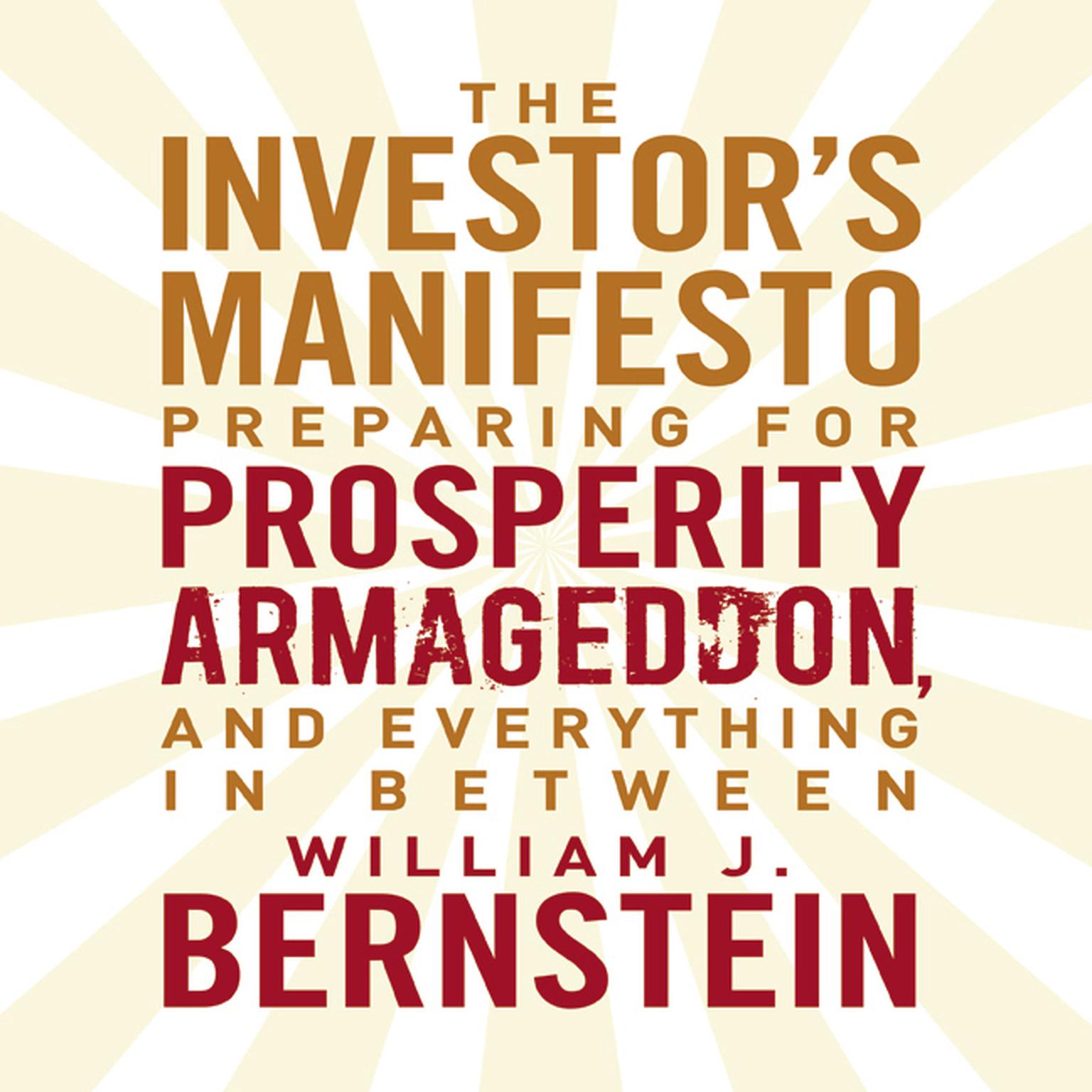 The Investors Manifesto: Preparing for Prosperity, Armageddon, and Everything in Between Audiobook, by William J. Bernstein