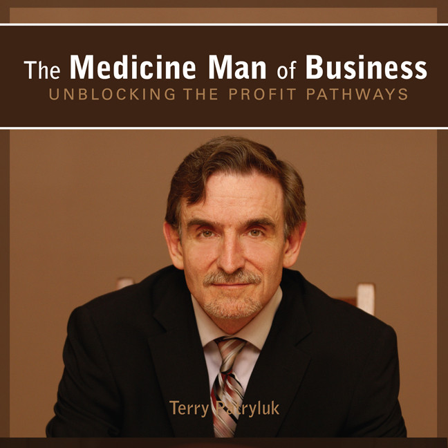 The Medicine Man of Business: Unblocking the Profit Pathways Audiobook, by Terry Patryluk