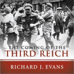 The Coming of the Third Reich Audiobook, by Richard J. Evans