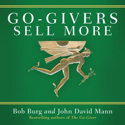 Go-Givers Sell More Audiobook, by Bob Burg