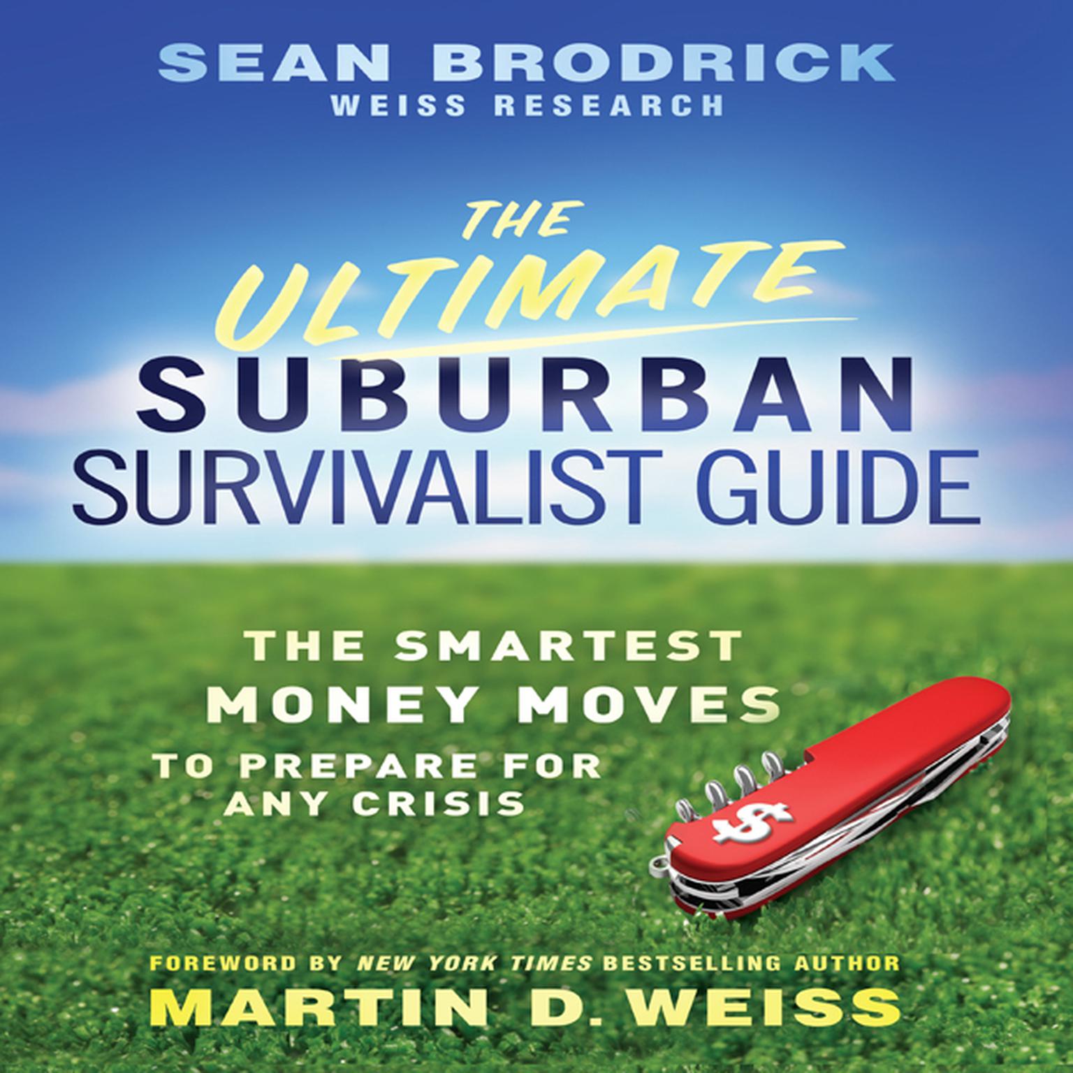 The Ultimate Suburban Survivalist Guide: The Smartest Money Moves to Prepare for Any Crisis Audiobook, by Sean Brodrick