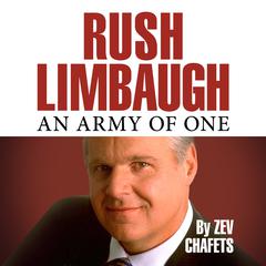 Rush Limbaugh: An Army of One Audiobook, by Zev Chafets