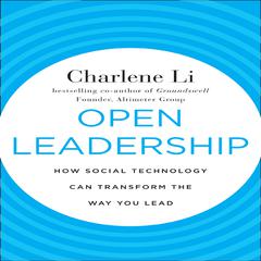Open Leadership: How Social Technology Can transform the Way You Lead Audiobook, by 