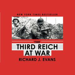 The Third Reich at War Audiobook, by 