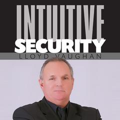 Intuitive Security Audiobook, by Lloyd Vaughan