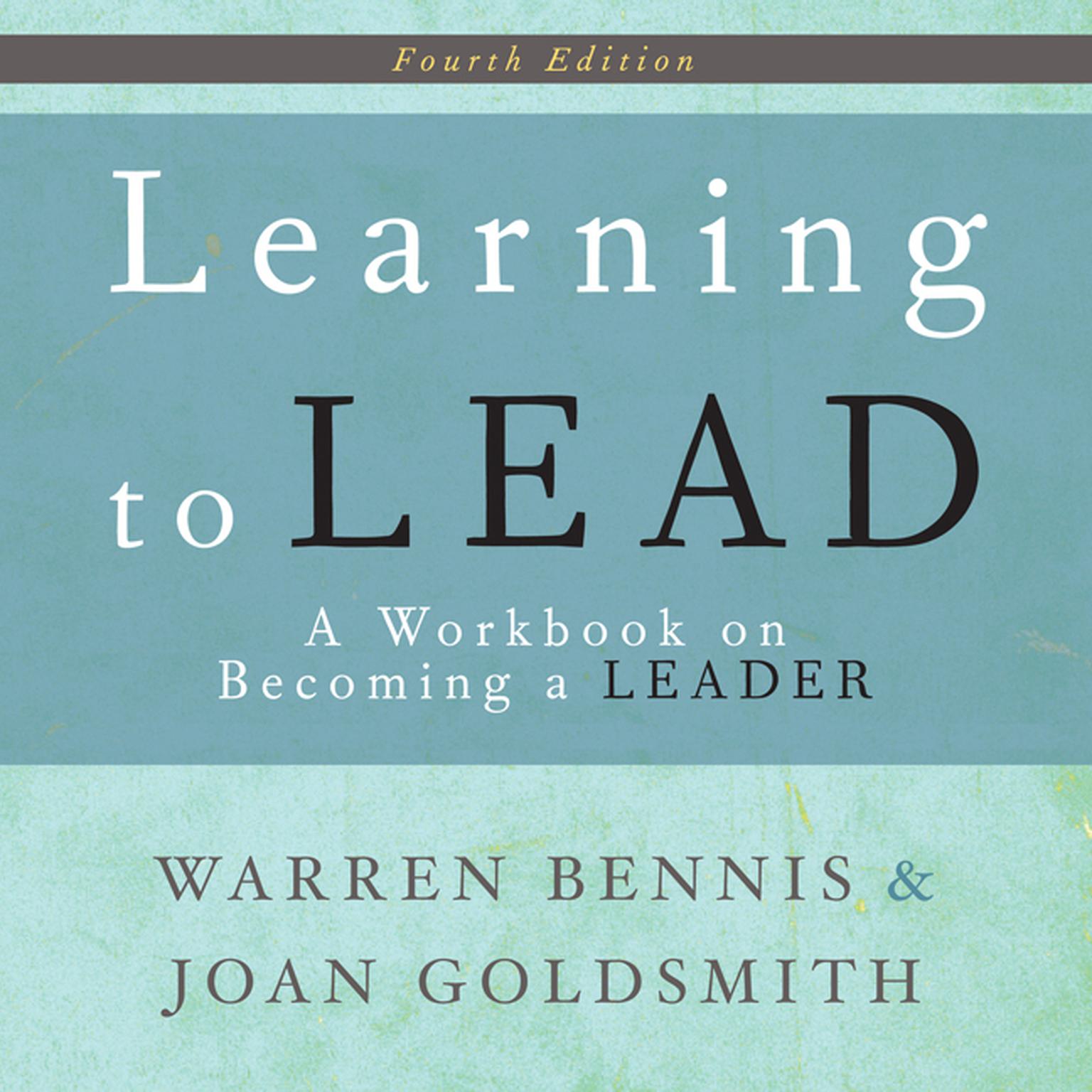 Learning to Lead: A Workbook on Becoming a Leader Audiobook, by Warren Bennis