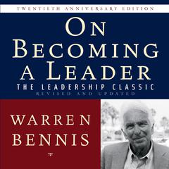 On Becoming a Leader: The Leadership Classic Revised and Updated Audiobook, by Warren Bennis