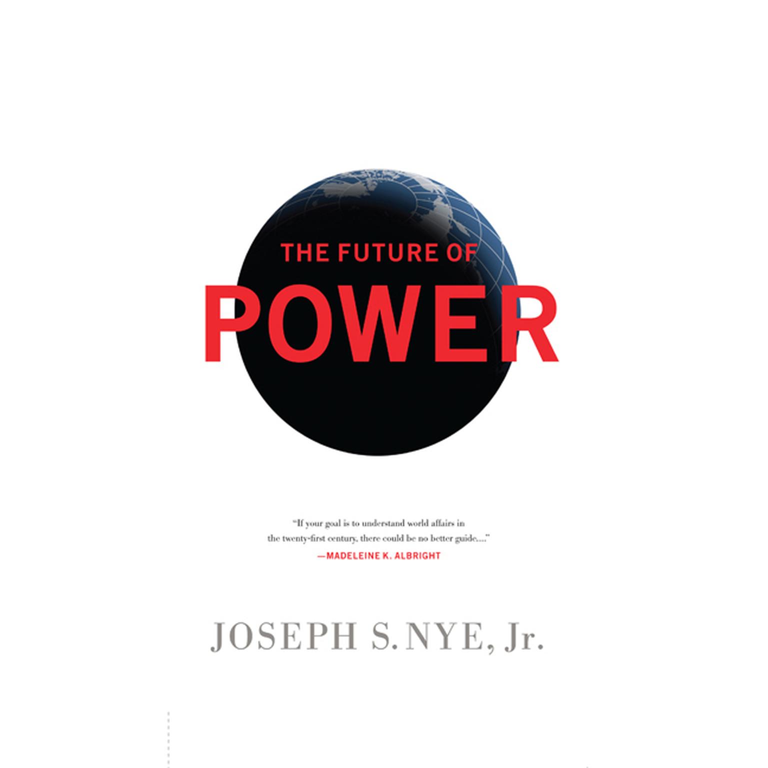 The Future Power: Its Changing Nature and Use in the Twenty-first Century Audiobook