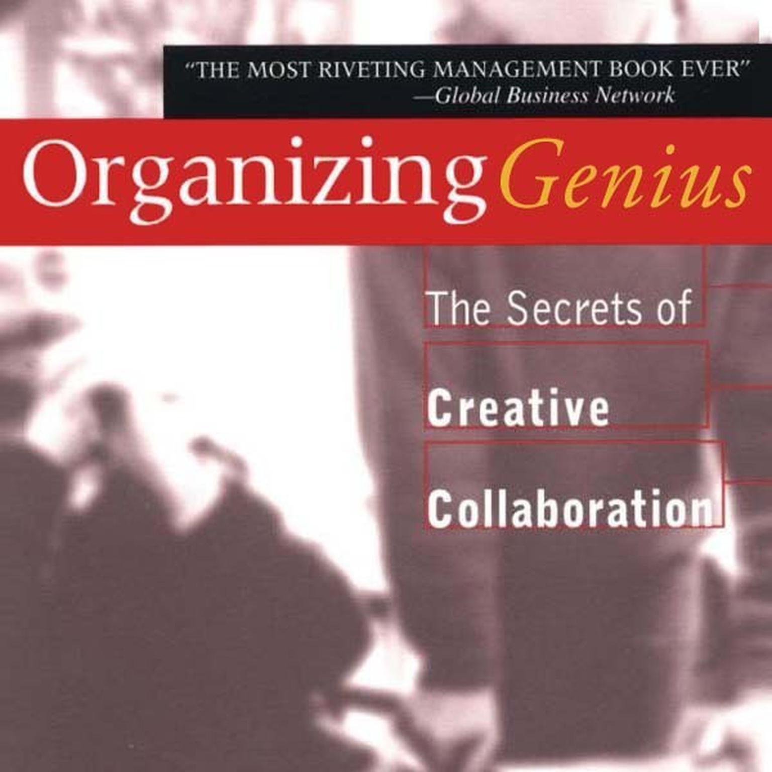 Organizing Genius: The Secrets of Creative Collaboration Audiobook, by Warren Bennis