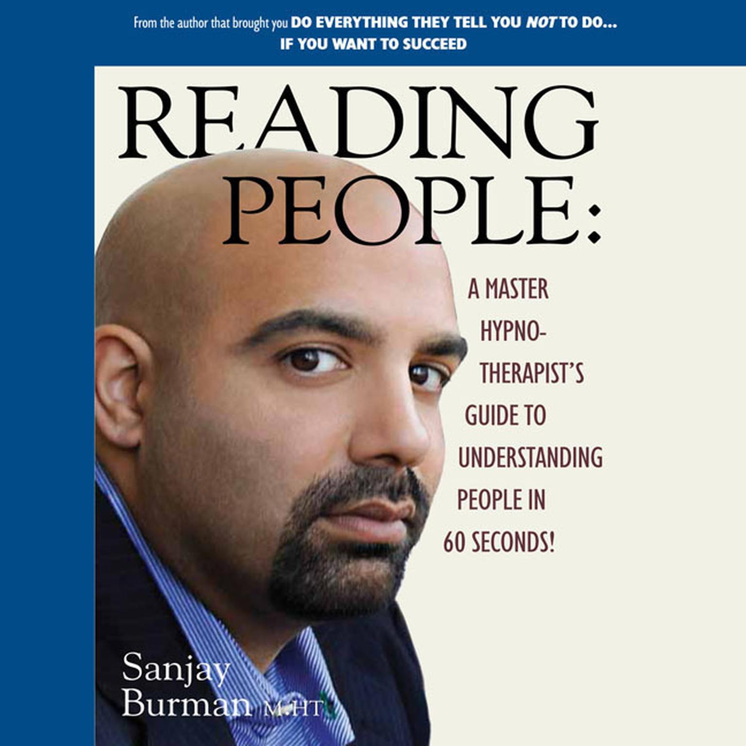 Reading People: A Master Hypnotherapists Guide to Understanding People in 60 Seconds! Audiobook, by Sanjay Burman